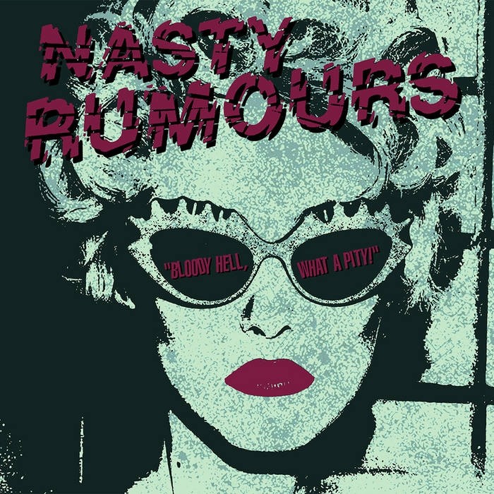 Nasty Rumours - Bloody Hell, What A Pity! LP