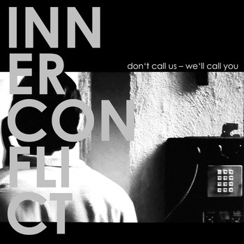 Inner Conflict - Don't Call Us - We'll Call You 7''