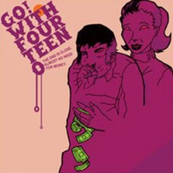  Go! With Fourteen O - The end is close almost no need for money LP