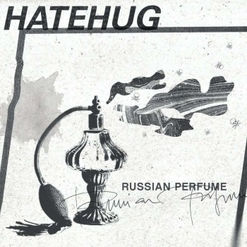 Hatehug - Russian Perfume LP
