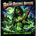 The Bikini Baseballs Batters - Music For The Minds Of The Morbid CD