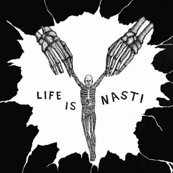 Nasti - Life Is Nasti LP