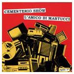 L'Amico di Martucci / Cementerio Shöw - Split 7''