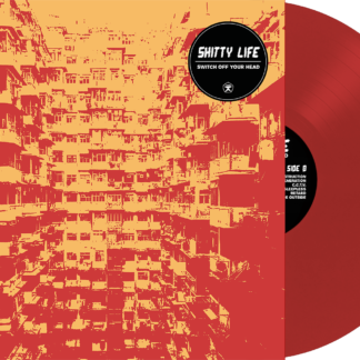 Shitty Life - Switch Off Your Head LP / limited 2nd press red vinyl