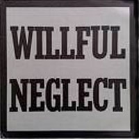 Willful Neglect - st / Justice For No One LP