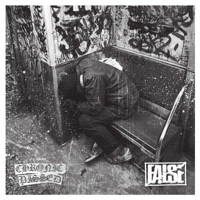 Chronic Pissed / False - Split 7''