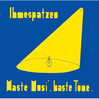 Ihmespatzen - Haste Musi, Haste Töne LP