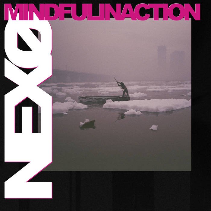 NEXØ – Mindful Inaction LP