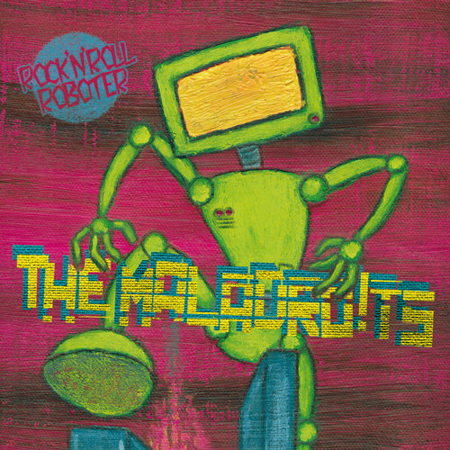 The Maladroits – Rock'N'Roll Roboter 7''