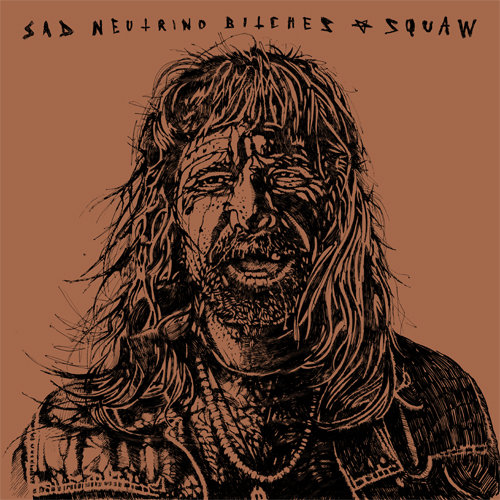 Sad Neutrino Bitches – Squaw 12''