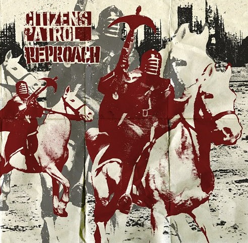 Citizens Patrol / Reproach – Split 7''